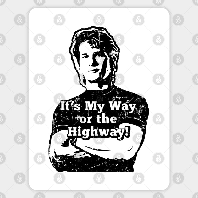 Roadhouse My Way or the Highway! (black print) Sticker by SaltyCult